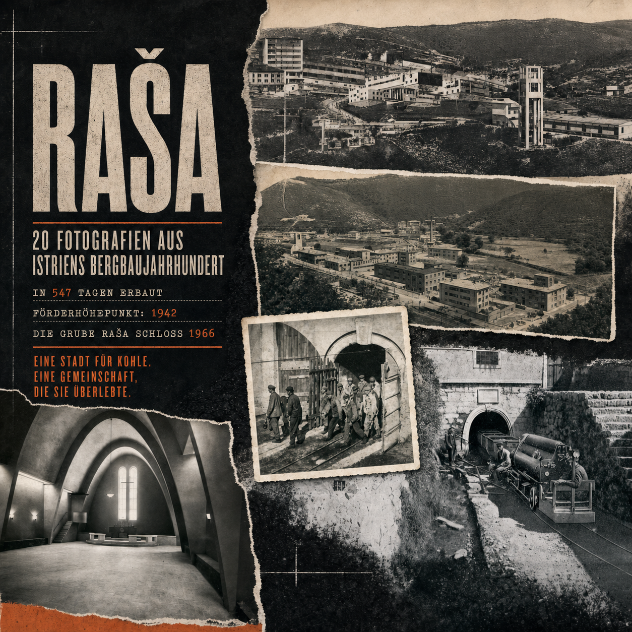 Raša im Archiv Editoriale Collage aus Archivfotos von Raša, seinen Bergleuten und der Bahn