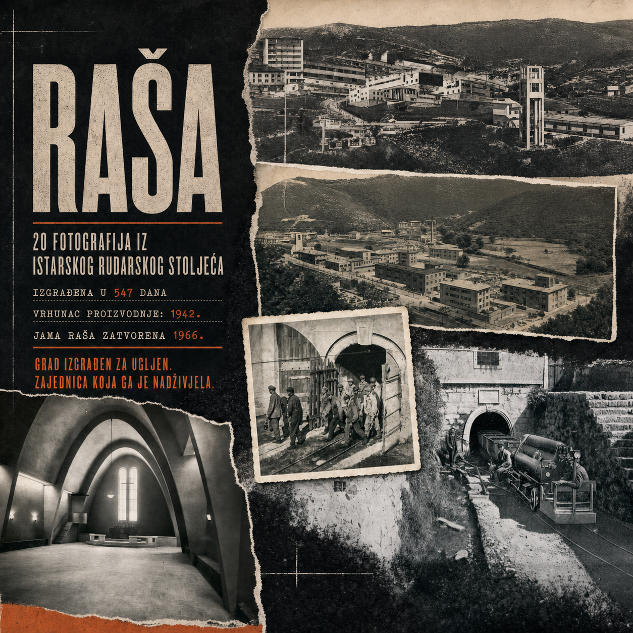 Raša kroz arhiv Urednički kolaž arhivskih fotografija Raše, rudara i željeznice